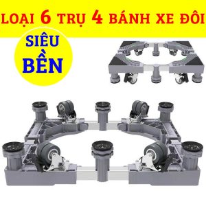 Chân máy giặt, tủ lạnh hàng nhập khẩu loại 6 trụ, 4 bánh xe cao cấp